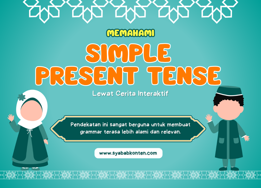 Memahami Simple Present Tense lewat Cerita Interaktif